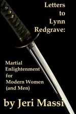 Letters to Lynn Redgrave: Martial Enlightenment for Modern Women (and Men)
