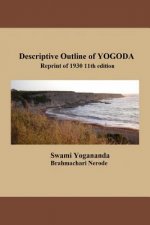 Descriptive Outline of Yogoda: Reprint of 1930 11th Edition