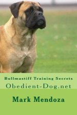 Bullmastiff Training Secrets: Obedient-Dog.net