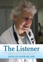 The Listener: (Black and White Edition) Stories, thoughts, and advice from a seasoned Christian Emergency Physician and Health Educa