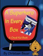 A Superhero in Every Box!: A Chodi Kid Book