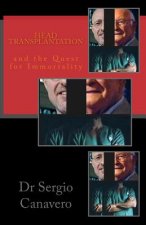 Head Transplantation: and the QUEST for IMMORTALITY