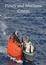 Piracy and Maritime Crime: Historical and Modern Case Studies