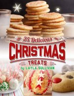 Delicious Christmas Treats: Includes 25 Recipes