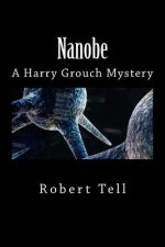 Nanobe: A Harry Grouch Mystery
