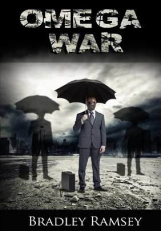 The Omega War: Post-Apocalyptic Intense Action Packed Novel