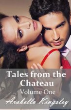 Tales from the Chateau Volume One