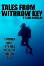 Tales from Withrow Key: Thriller Short Stories from the Florida Keys