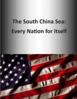 The South China Sea: Every Nation for Itself