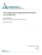The Congressional Appropriations Process: An Introduction