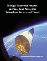 Hydrogen Research for Spaceport and Space-Based Applications: Hydrogen Production, Storage, and Transport