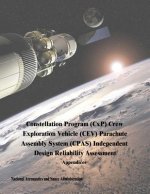 Constellation Program (CxP) Crew Exploration Vehicle (CEV) Parachute Assembly System (CPAS) Independent Design Reliability Assessment: Appendices