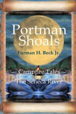 Portman Shoals Campfire Tales By The Seneca River: Campfire Tales By The Seneca River