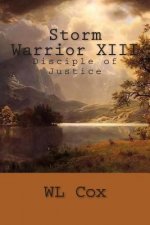 Storm Warrior XIII: Disciple of Justice