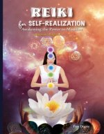 Reiki For Self-Realization: Awakening the Power to Manifest