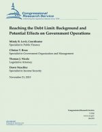 Reaching the Debt Limit: Background and Potential Effects on Government Operations