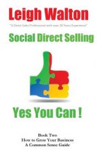 Social Direct Selling Yes You Can Book Two: How to Grow Your Business