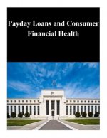 Payday Loans and Consumer Financial Health