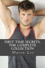 First Time Secrets: The Complete Collection