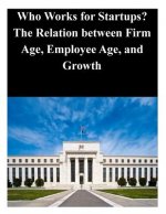 Who Works for Startups? The Relation between Firm Age, Employee Age, and Growth