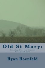 Old St Mary: Steamboat Days in a Missouri River Ghost Town