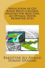 Application of GIS Based Multi-Criteria Analysis for Selecting an Optimal Water Reservoir Sites