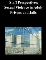 Staff Perspectives: Sexual Violence in Adult Prisons and Jails