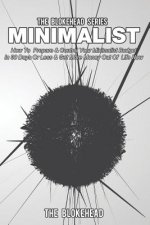 Minimalist: How To Prepare & Control Your Minimalist Budget In 30 Days Or Less