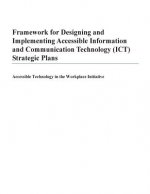 Framework for Designing and Implementing Accessible Information and Communication Technology (ICT) Strategic Plans: Accessible Technology in the Workp