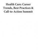 Health Care: Career Trends, Best Practices & Call-to-Action Summit