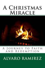 A Christmas Miracle: A Journey to Faith and Redemption
