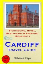 Cardiff Travel Guide: Sightseeing, Hotel, Restaurant & Shopping Highlights