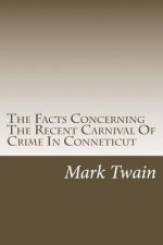 The Facts Concerning The Recent Carnival Of Crime In Conneticut