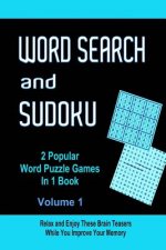 Word Search and Sudoku Volume 1: 2 Popular Puzzle Games In 1 Book