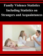 Family Violence Statistics Including Statistics on Strangers and Acquaintances