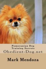 Pomeranian Dog Training Secrets: Obedient-Dog.net