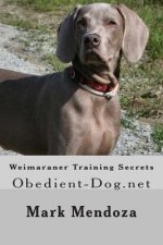 Weimaraner Training Secrets: Obedient-Dog.net