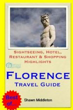 Florence Travel Guide: Sightseeing, Hotel, Restaurant & Shopping Highlights