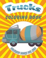 Trucks Coloring Book: Coloring Books For Kids