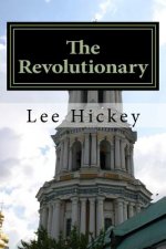 The Revolutionary: The Navelan Chrinicles Volume IV