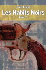 Les Habits Noirs: Tome 1