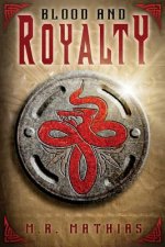 Blood and Royalty: Dragoneer Saga Book Six