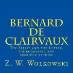 Bernard de Clairvaux: The Spirit and the Letter. Chirographic and semiotic studies