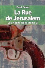 La Rue de Jérusalem: Les Habits Noirs (tome 3)