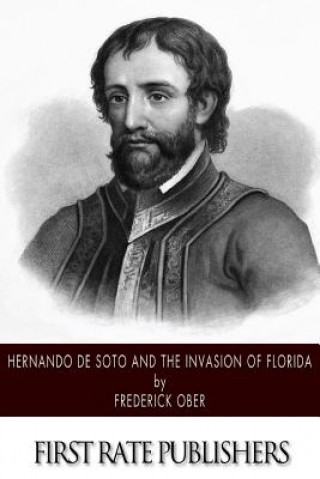 Hernando de Soto and the Invasion of Florida