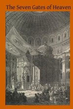 The Seven Gates of Heaven: The Teachings, Discipline, Customs and Manners of Dispensing the Sacraments