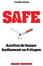 Safe: Arr?tez de fumer facilement en 5 étapes