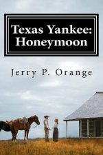 Texas Yankee: Honeymoon