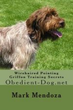 Wirehaired Pointing Griffon Training Secrets: Obedient-Dog.net