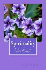 Spirituality: Our Relationship With God